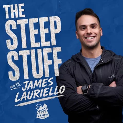 The Steep Stuff Podcast with James Lauriello
