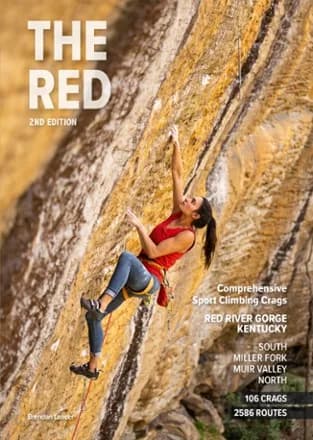 The Red: Comprehensive Sport Climbing Crags of the Red River Gorge, Kentucky by Onsight Photography — recommended by Cora Hanson