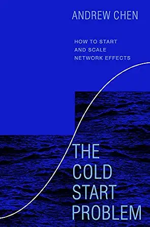 The Cold Start Problem: How to Start and Scale Network Effects by Amazon — recommended by Hunter Macy